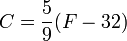 C = \frac{5}{9}(F - 32)
